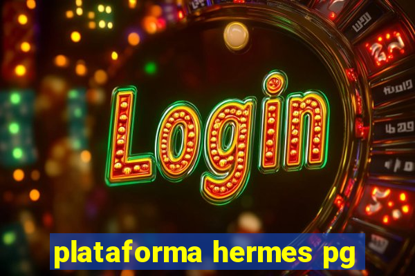 plataforma hermes pg